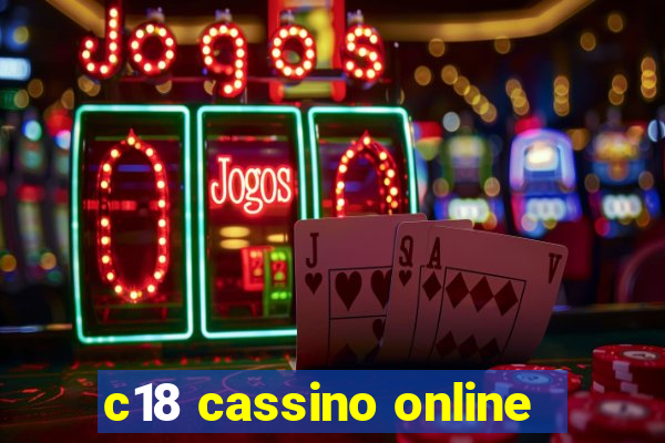 c18 cassino online